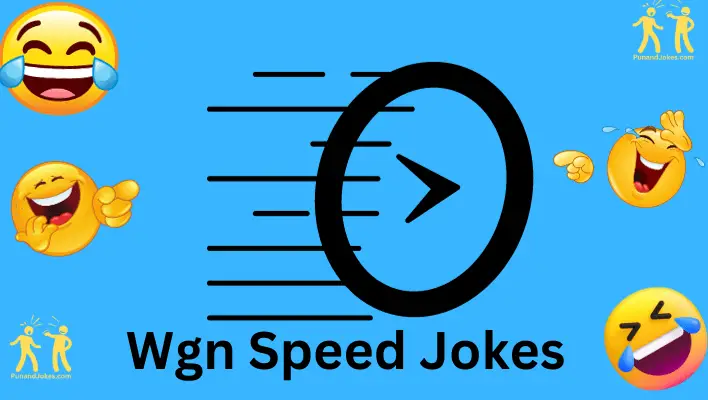 wgn speed jokes