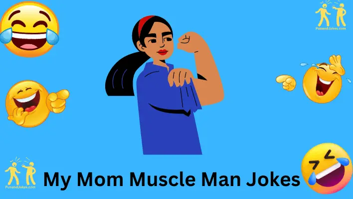 'Mom Muscle Man' Jokes