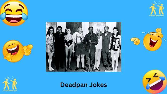 Deadpan Jokes