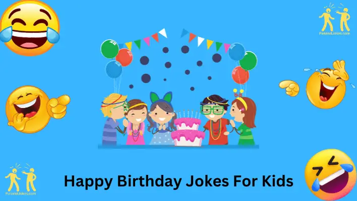 Happy Birthday Jokes For Kids