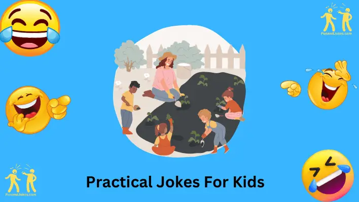 Kid-Friendly Practical Jokes