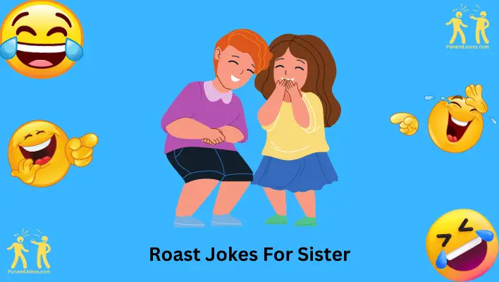 Roast Jokes for Sister