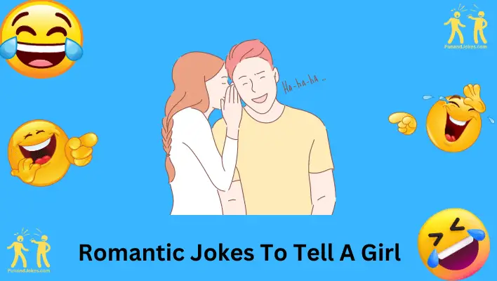 heartfelt-humor-107-hilarious-romantic-jokes-to-tell-girl