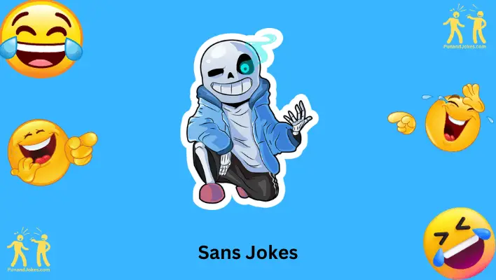 Laugh With Sans: A Collection Of 97+ Undertale's Sans Jokes