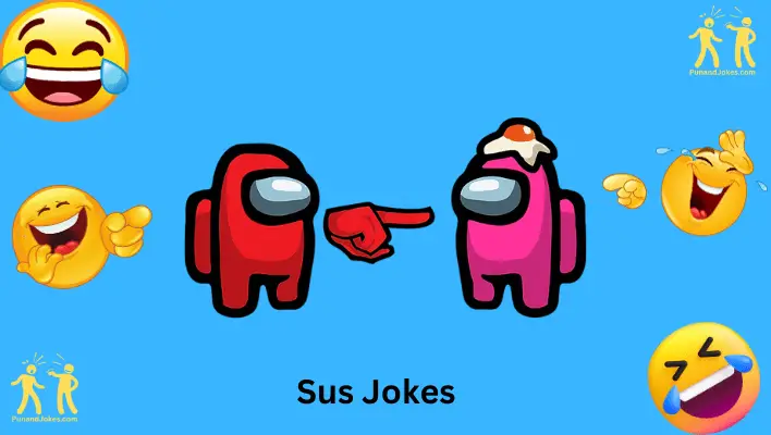 Jokes About "Sus"