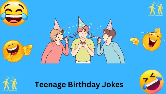 Teenage Birthday Jokes