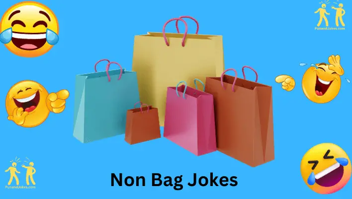 Non-Bags Jokes