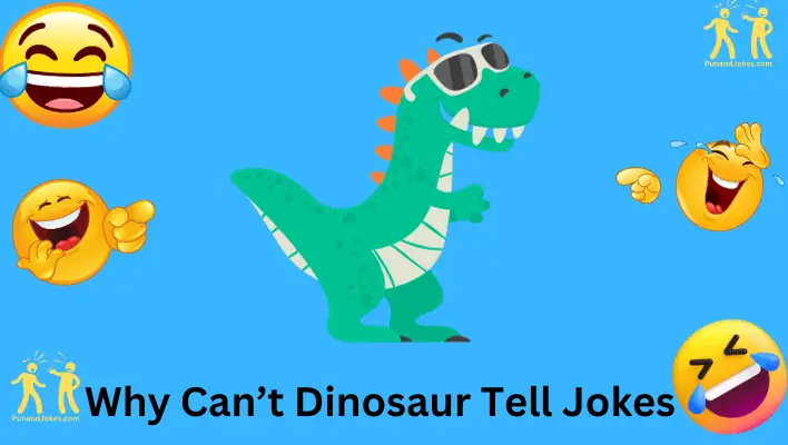 57+ Dinosaur Jokes: Why Can't Dinosaurs Tell Jokes?