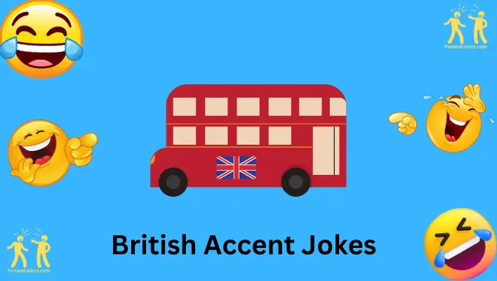 british accent jokes