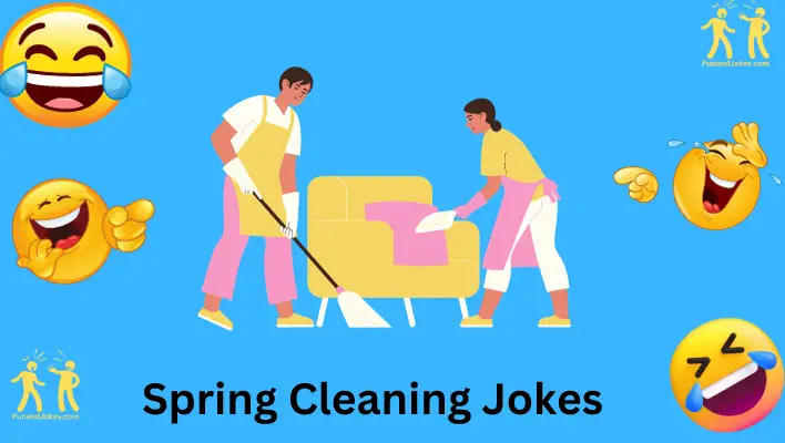 107+ Spring Cleaning Jokes - A Breath Of Fresh Air!