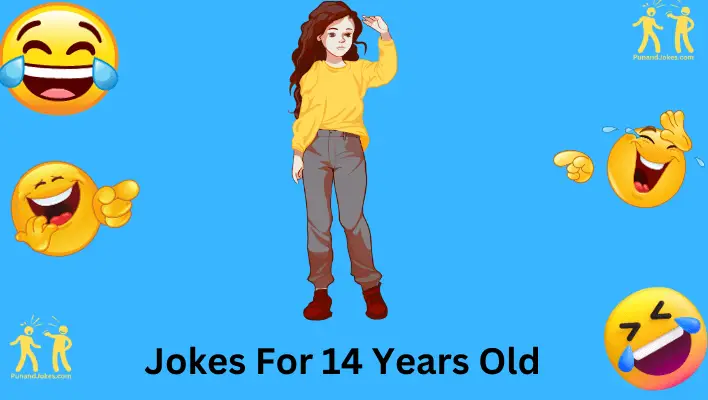 Jokes for 14-Year-Olds