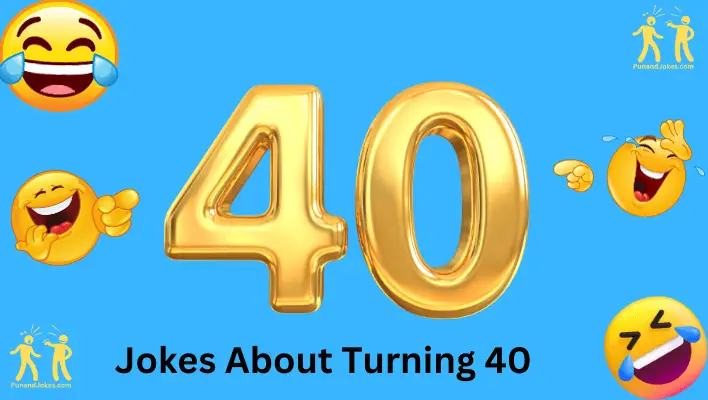 50+ Hilarious Jokes About Turning 40