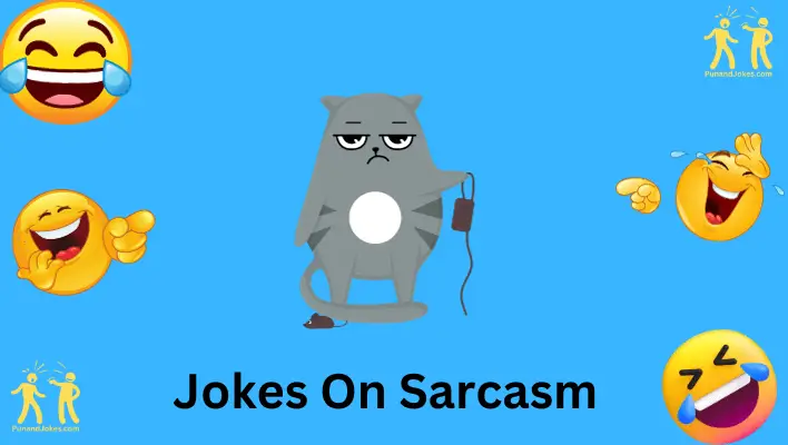 50 Jokes On Sarcasm Jokes To Tickle Your Funny Bone