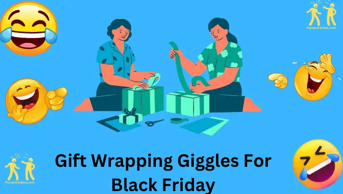 Gift Wrapping Jokes for Black Friday