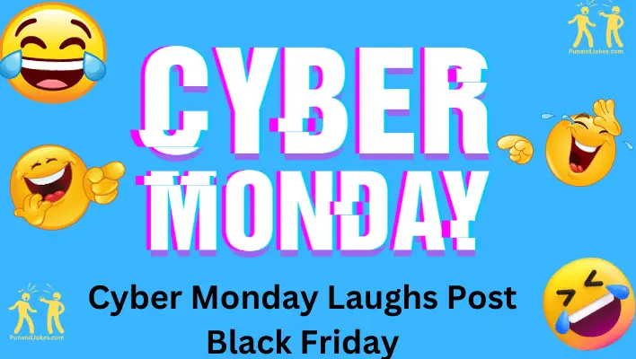 Cyber Monday Laughs Post Black Friday