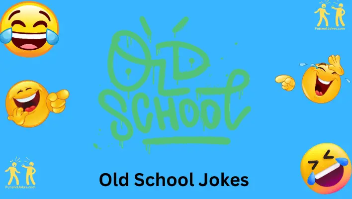 Jokes About Old School