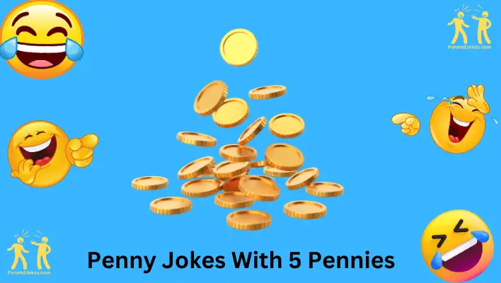 penny jokes with 5 pennies