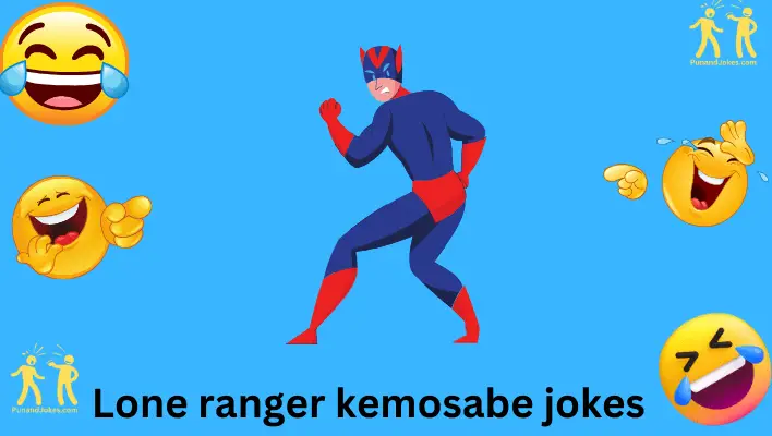 Lone Ranger Jokes for Kemosabe