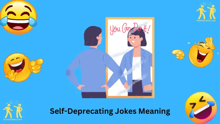 Self-Deprecating Jokes Meaning