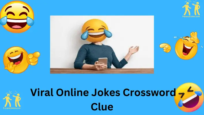 Laugh Out Loud: 57  Viral Online Joke Crossword Clues