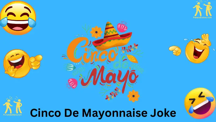 cinco de mayonnaise joke