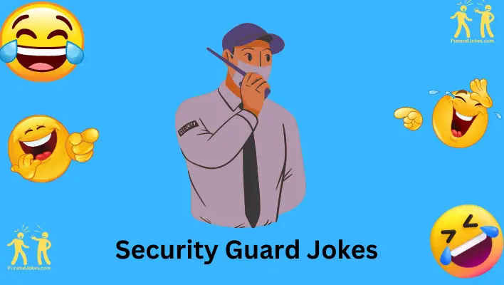 Guarding Giggles: 113+ Hilarious Security Guard Jokes