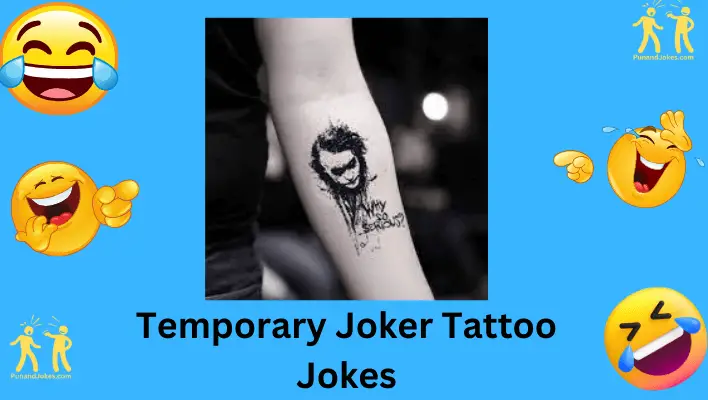 Temporary Joker Tattoo Jokes