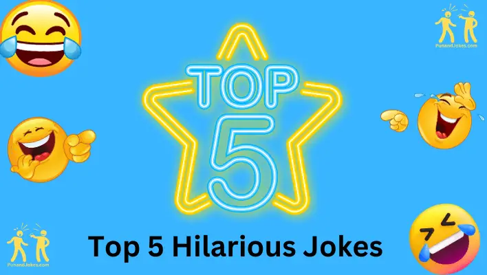 Top 5 Hilarious Jokes