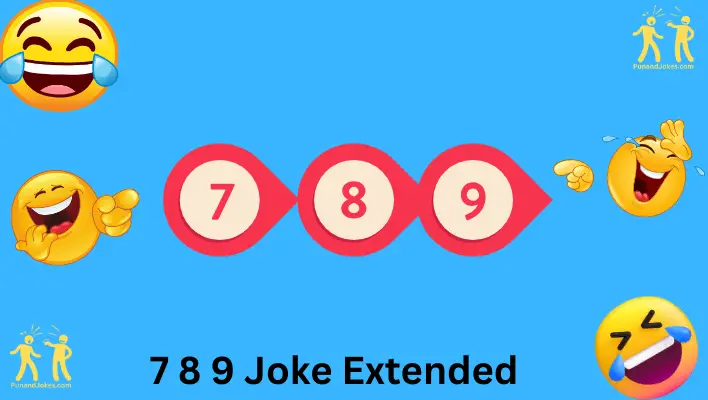 7 8 9 joke extended