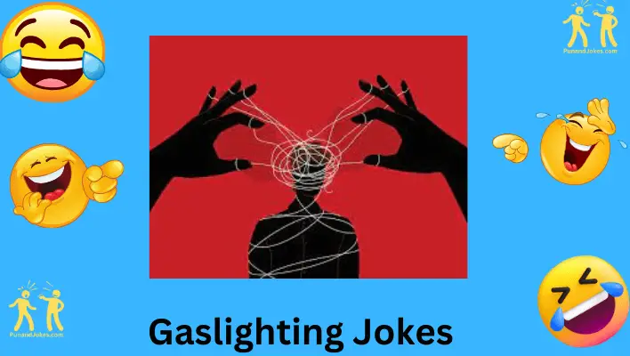 Gaslighting Jokes