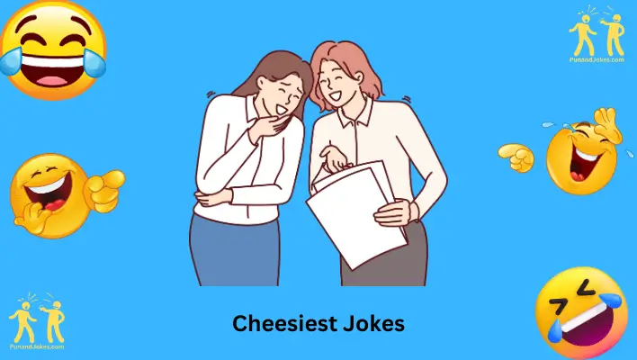 Cheesiest Jokes