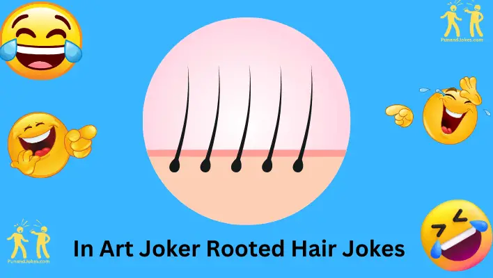 Art Joker Rooted Hair: A Gallery Of 57+ Humorous One-liners