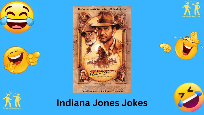 107+ Legendary Indiana Jones Jokes: Adventure And Laughter!