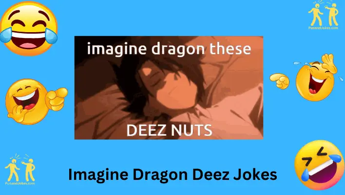 Imagine Dragon Deez Jokes