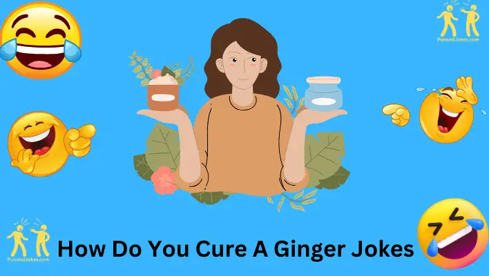 How Do You Cure a Ginger Jokes