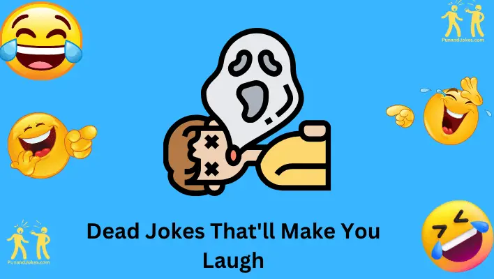 Dead Jokes That'll Make You Laugh