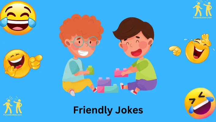 Friendly Jokes