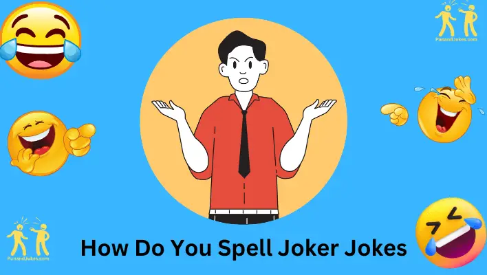 How Do You Spell Joker Jokes