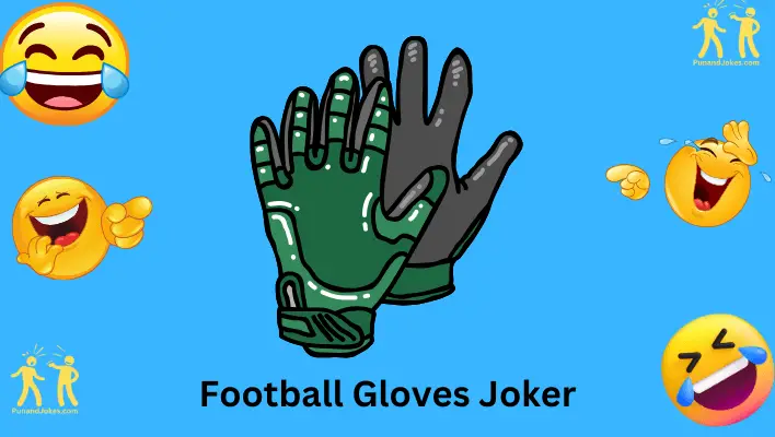 Football Gloves Jokes