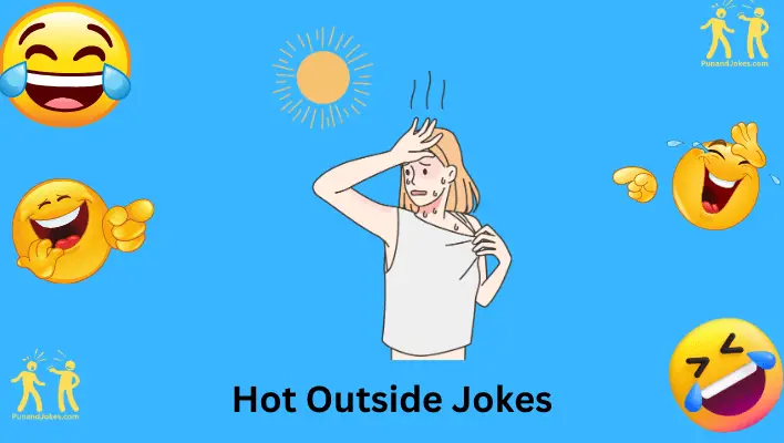 Hot Outside Jokes