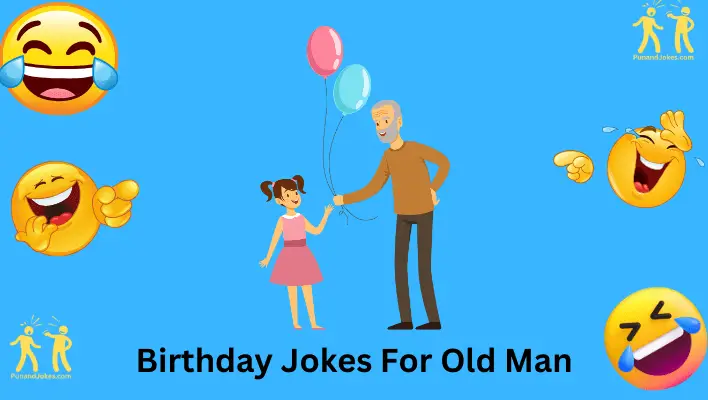 Birthday Jokes for Old Man