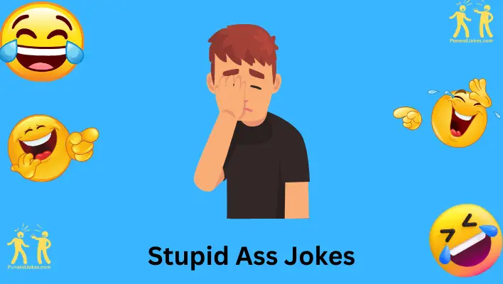 Stupid Ass Jokes