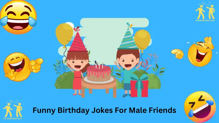 Funny Birthday Jokes for Male Friends