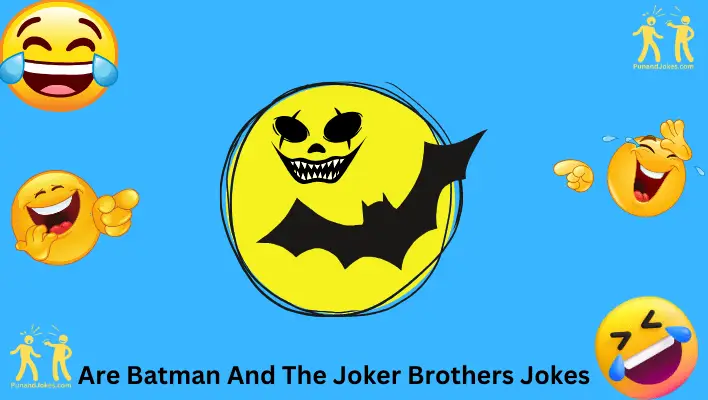 are batman and the joker brothers