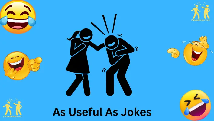 as useful as jokes