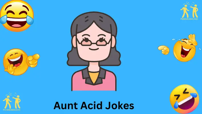 aunt acid jokes