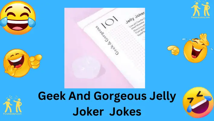 Geek & Gorgeous Jelly Joker Jokes