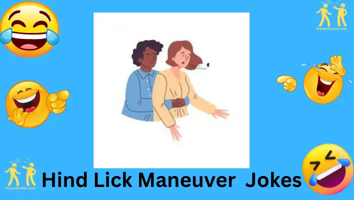 Hind Lick Maneuver Jokes