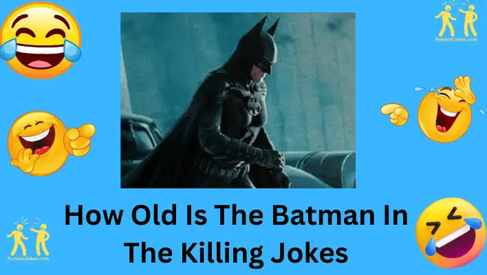 How Old Is The Batman In The Killing Joke