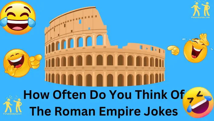 Roman Reign: 67+ Jokes About Thinking of the Roman Empire